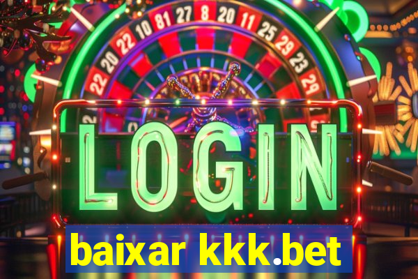 baixar kkk.bet